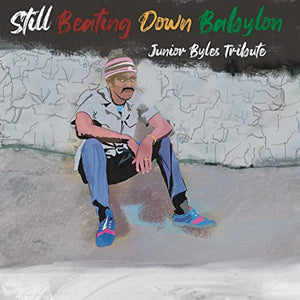 Various Artists Still Beating Down Babylon (Tribute To Junior Byles) [LP]