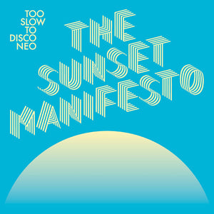 Various Artists Too Slow to Disco NEO: The Sunset Manifesto