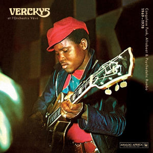 Verkys & Orchestre Veve Verckys & L'Orchestre Veve, Congolese Funk, Afrobeat and Psychedelic Rumba 1969 - 1978