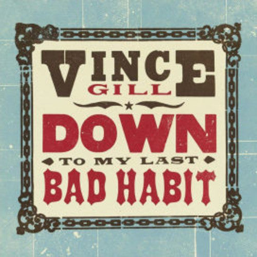 Vince Gill Down To My Last Bad Habit