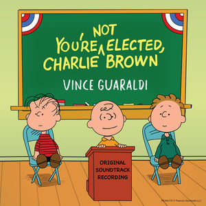 Vince Guaraldi You're Not Elected, Charlie Brown