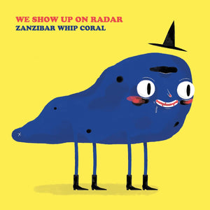 We Show Up On Radar Zanzibar Whip Coral (TRANSPARENT YELLOW VINYL)