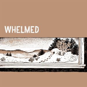 Whelmed Whelmed - 7
