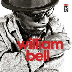 William Bell This Is Where I Live