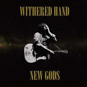 Withered Hand New Gods