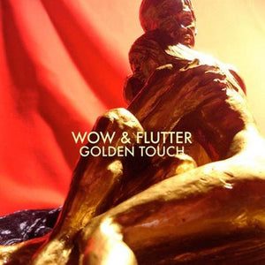 Wow & Flutter Golden Touch