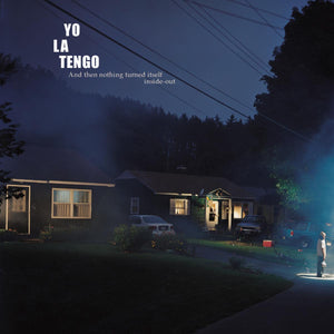 Yo La Tengo And Then Nothing Turned Itself Inside-Out