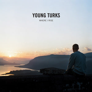 Young Turks Where I Rise