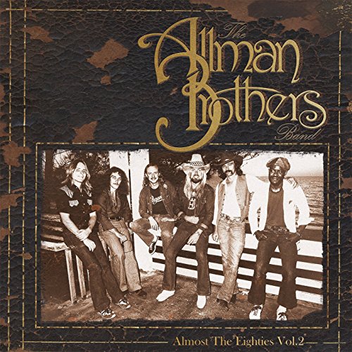 ALLMAN BROTHERS BAND, THE ALMOST THE EIGHTIES VOL. 2