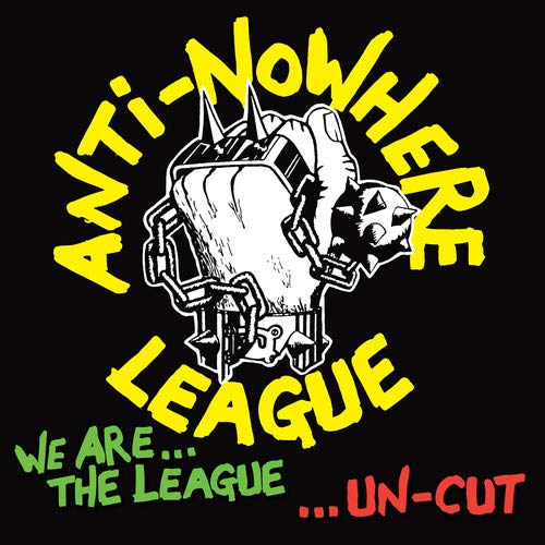 ANTI-NOWHERE LEAGUE WE ARE THE LEAGUE UNCUT