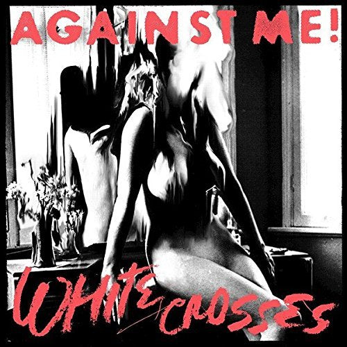 Against Me White Crosses