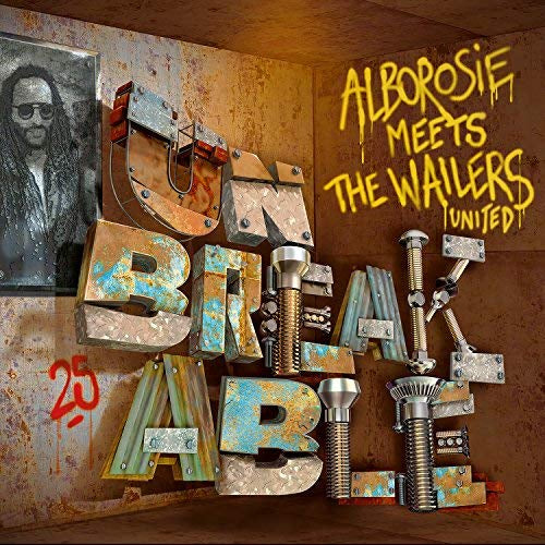 Alborosie Unbreakable - Alborosie Meets The Wailers United