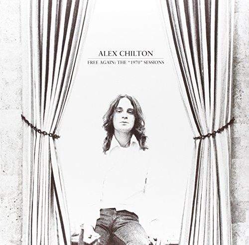 Alex Chilton Free Again: The 1970 Sessions