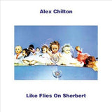 Alex Chilton Like Flies On Sherbert
