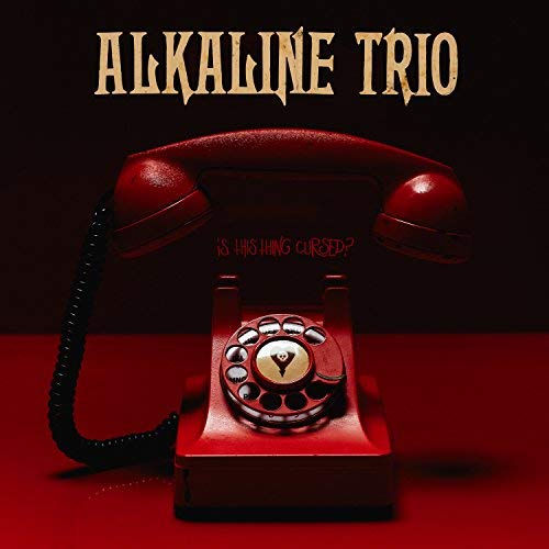 Alkaline Trio Is This Thing Cursed?