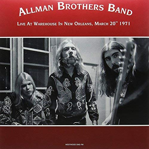 Allman Brothers Band Warehouse In New Orleans March 20Th 1971