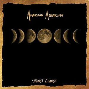 American Aquarium Things Change