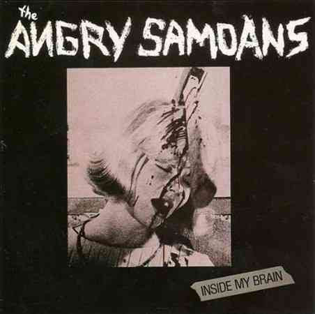 Angry Samoans INSIDE MY BRAIN