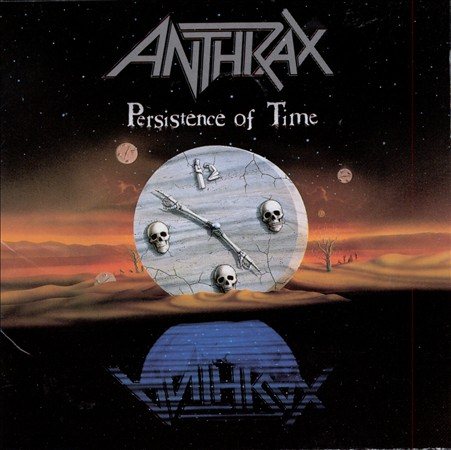 Anthrax PERSISTENCE OF TIME