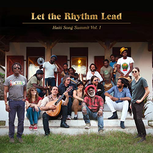 Artists for Peace and Justice Let The Rhythm Lead: Haiti Song Summit, Vol. 1