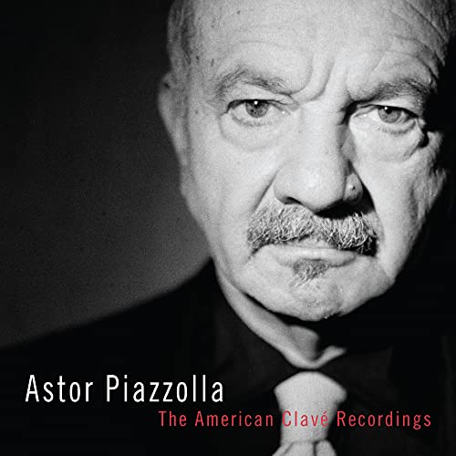 Astor Piazzolla The American Clavé Recordings