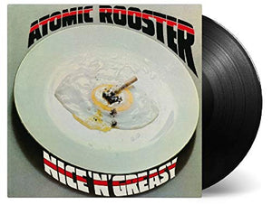 Atomic Rooster Nice 'N' Greasy