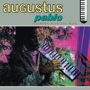 Augustus Pablo Blowing With The Wind
