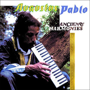 Augustus Pablo Ancient Harmonies