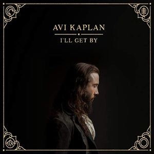 Avi Kaplan I’ll Get By [LP]