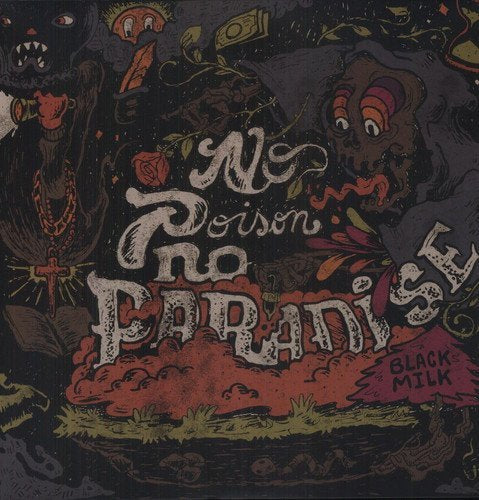 BLACK MILK NO POISON NO PARADISE