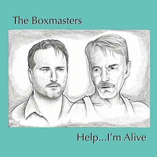 BOXMASTERS, THE HELP...I'M ALIVE