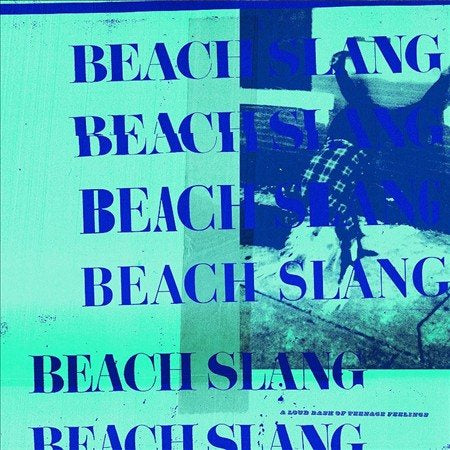Beach Slang LOUD BASH OF TEENAGE FEELINGS