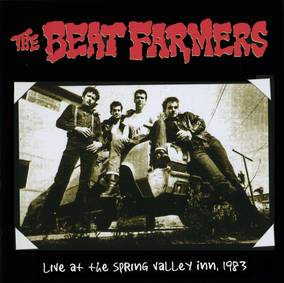 Beat Farmers, The The Beat Farmers Live At The Spring Valley Inn, 1983 (RSD Black Friday 11.27.2020)