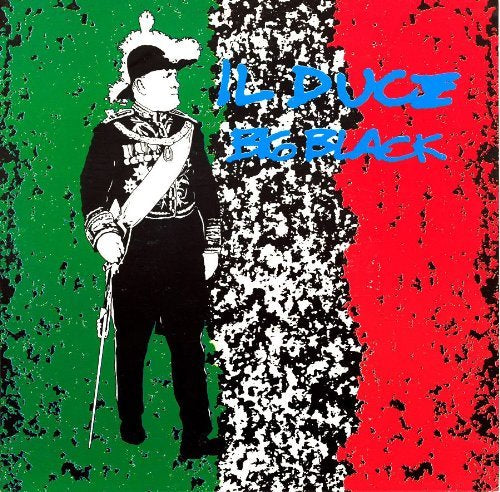 Big Black IL DUCE