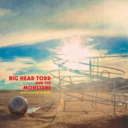 Big Head Todd NEW WORLD ARISIN