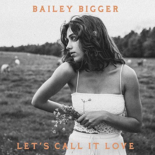 Bigger, Bailey Let'S Call It Love