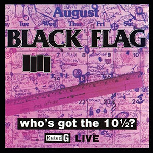 Black Flag Who's Got the 10½? (Vinyl)