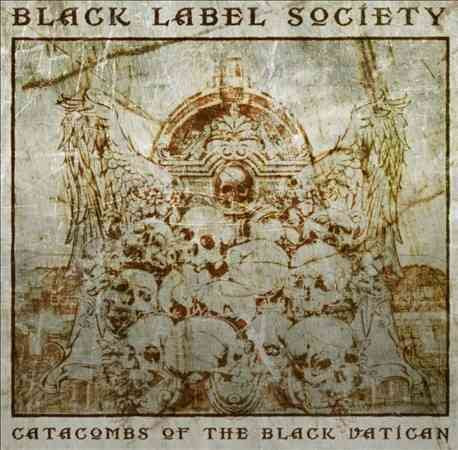 Black Label Society CATACOMBS OF THE BLACK VATICAN
