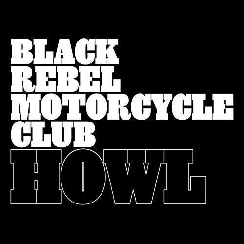 Black Rebel Motorcycle Club HOWL