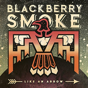 Blackberry Smoke LIKE AN ARROW