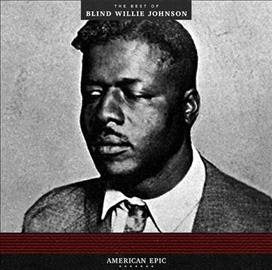 Blind Willie Johnson American Epic Best of...