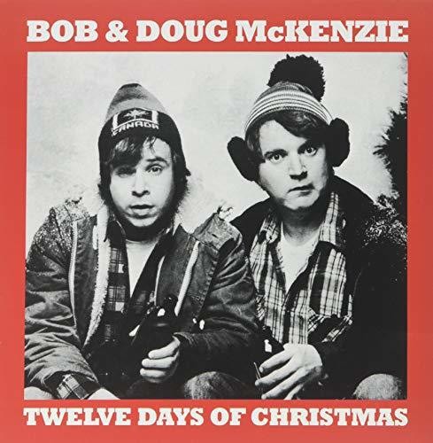 Bob & Doug McKenzie 12 Days Of Christmas / Take Off