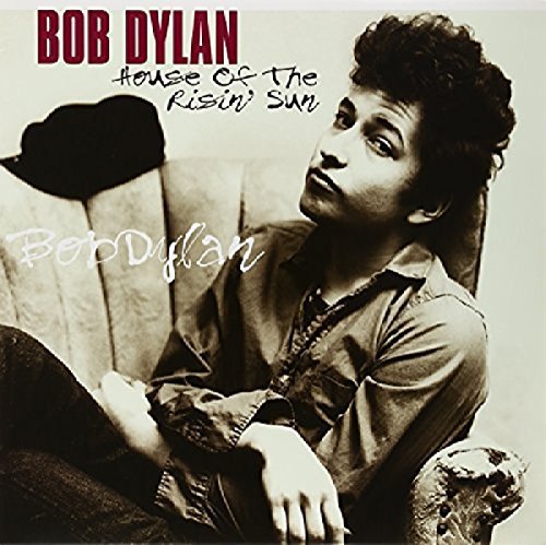 Bob Dylan HOUSE OF THE RISIN' SUN