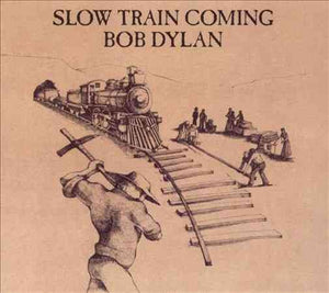 Bob Dylan SLOW TRAIN COMING