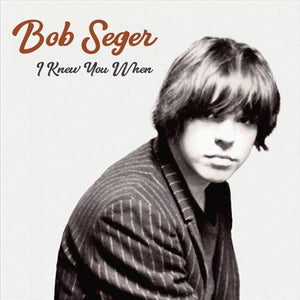 Bob Seger I KNEW YOU WHEN (LP)