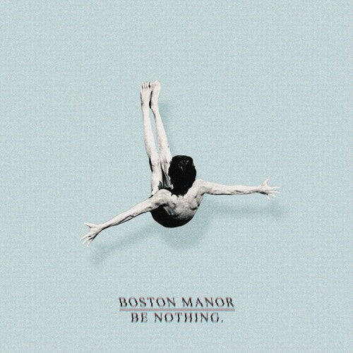 Boston Manor Be Nothing. (Limited Edition, Colored Vinyl)