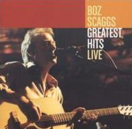 Boz Scaggs Greatest Hits Live