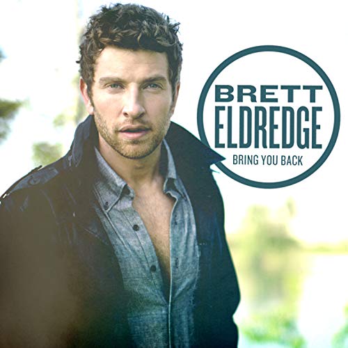 Brett Eldredge Bring You Back