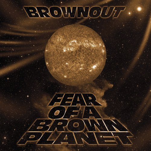 Brownout Fear Of A Brown Planet