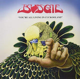 Budgie You're All Living In Cuckooland [Import]